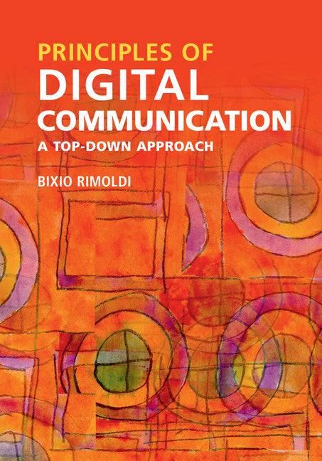 Principles of Digital Communication; A Top-Down Approach (Hardback) 9781107116450