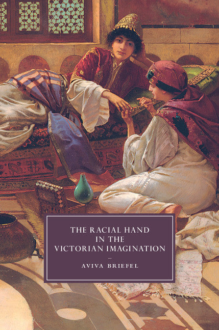 The Racial Hand in the Victorian Imagination (Hardback) 9781107116580