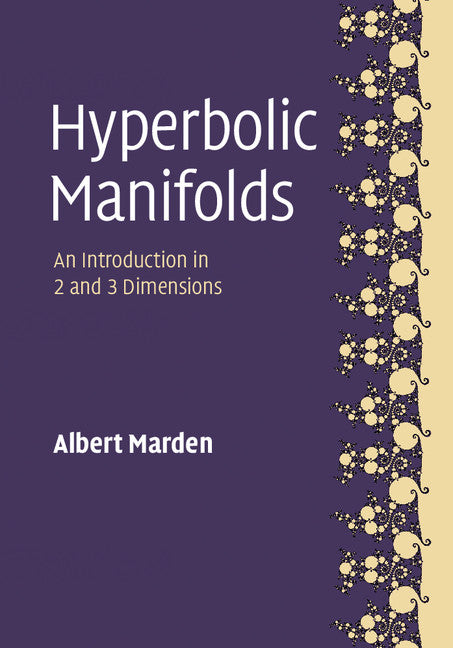 Hyperbolic Manifolds; An Introduction in 2 and 3 Dimensions (Hardback) 9781107116740