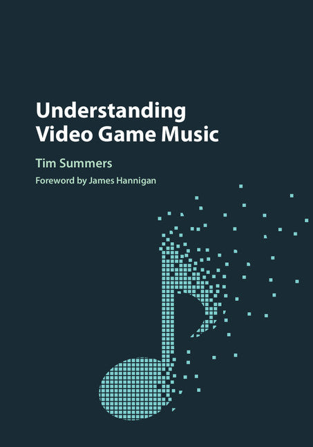 Understanding Video Game Music (Hardback) 9781107116870