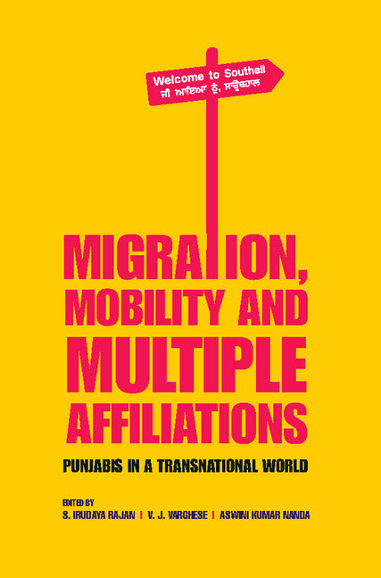 Migration, Mobility and Multiple Affiliations; Punjabis in a Transnational World (Hardback) 9781107117037