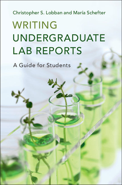 Writing Undergraduate Lab Reports; A Guide for Students (Hardback) 9781107117402