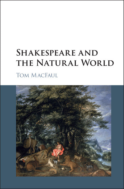 Shakespeare and the Natural World (Hardback) 9781107117938