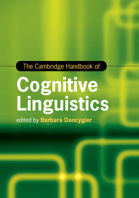 The Cambridge Handbook of Cognitive Linguistics (Hardback) 9781107118447