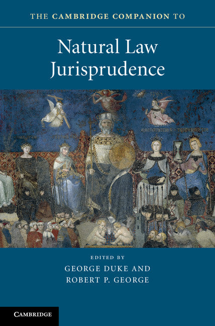 The Cambridge Companion to Natural Law Jurisprudence (Hardback) 9781107120518