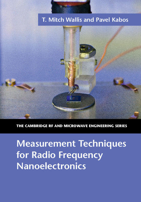 Measurement Techniques for Radio Frequency Nanoelectronics (Hardback) 9781107120686