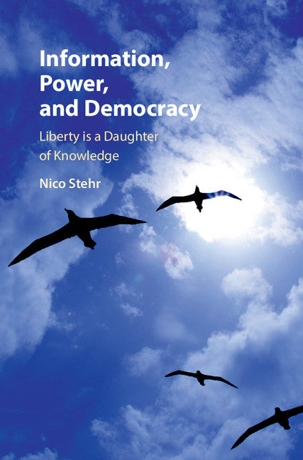 Information, Power, and Democracy; Liberty is a Daughter of Knowledge (Hardback) 9781107120754