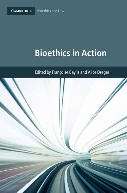 Bioethics in Action (Hardback) 9781107120891