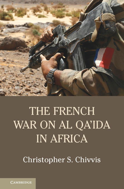 The French War on Al Qa'ida in Africa (Hardback) 9781107121034