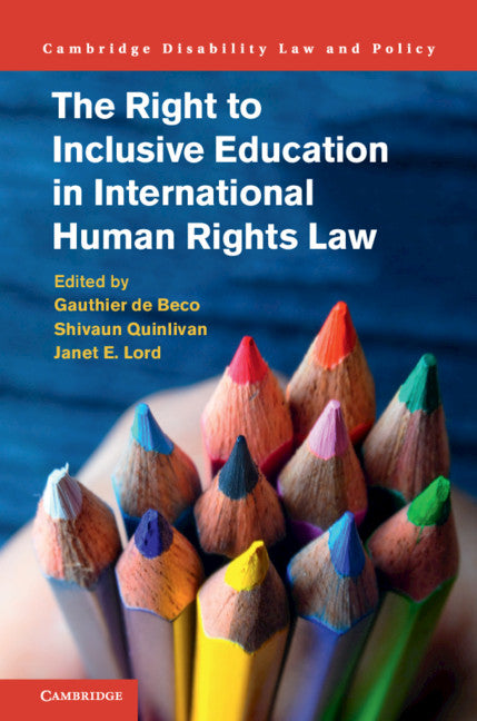 The Right to Inclusive Education in International Human Rights Law (Hardback) 9781107121188