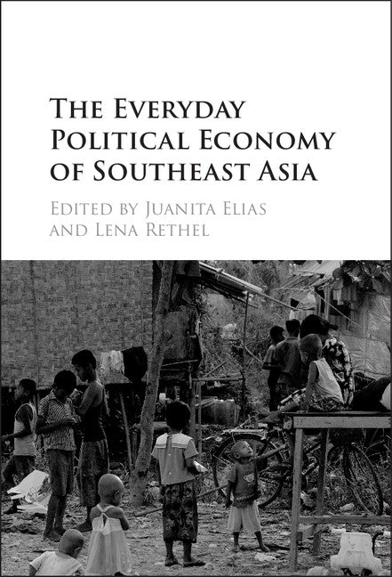 The Everyday Political Economy of Southeast Asia (Hardback) 9781107122338