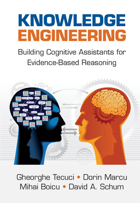 Knowledge Engineering; Building Cognitive Assistants for Evidence-based Reasoning (Hardback) 9781107122567