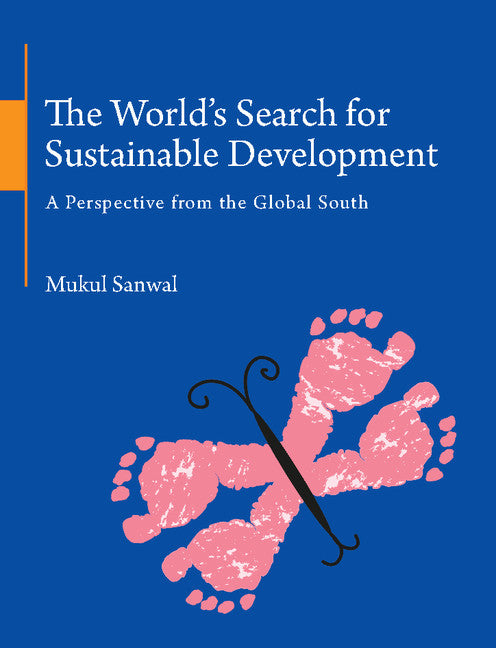 The World's Search for Sustainable Development; A Perspective from the Global South (Hardback) 9781107122666