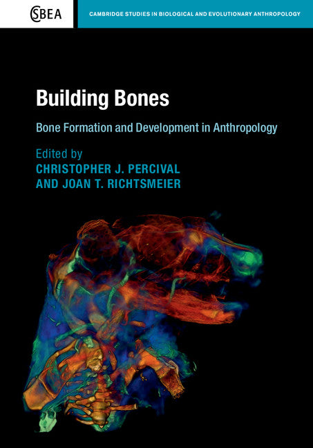 Building Bones: Bone Formation and Development in Anthropology (Hardback) 9781107122789