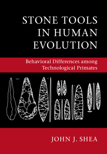 Stone Tools in Human Evolution; Behavioral Differences among Technological Primates (Hardback) 9781107123090