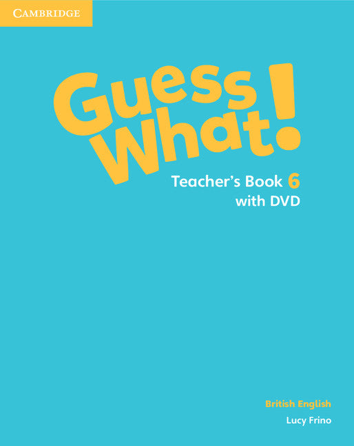 Guess What! Level 6 Teacher's Book with DVD British English (Multiple-component retail product, part(s) enclosed) 9781107123144