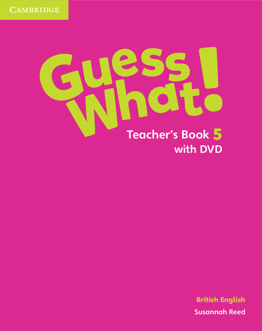 Guess What! Level 5 Teacher's Book with DVD British English (Multiple-component retail product, part(s) enclosed) 9781107123205