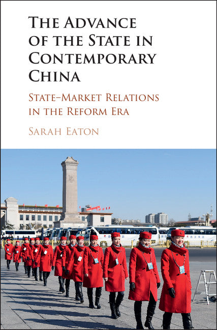 The Advance of the State in Contemporary China; State-Market Relations in the Reform Era (Hardback) 9781107123410