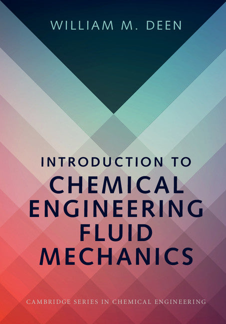 Introduction to Chemical Engineering Fluid Mechanics (Hardback) 9781107123779