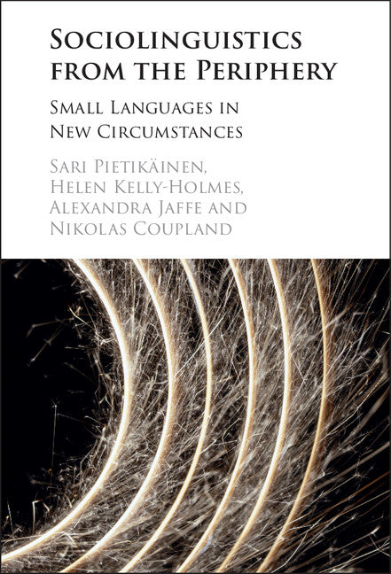Sociolinguistics from the Periphery; Small Languages in New Circumstances (Hardback) 9781107123885