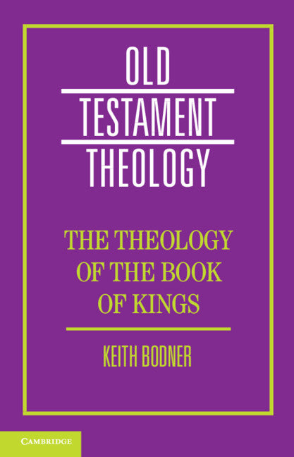 The Theology of the Book of Kings (Hardback) 9781107124028