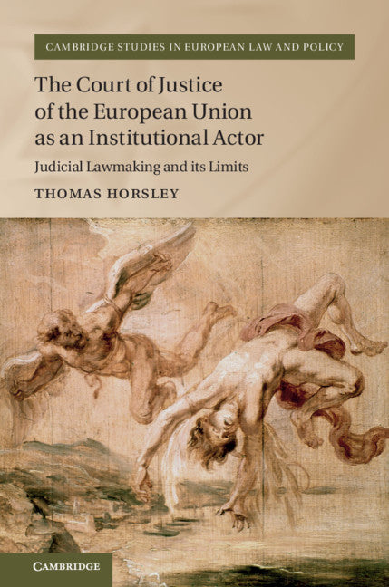 The Court of Justice of the European Union as an Institutional Actor; Judicial Lawmaking and its Limits (Hardback) 9781107124035