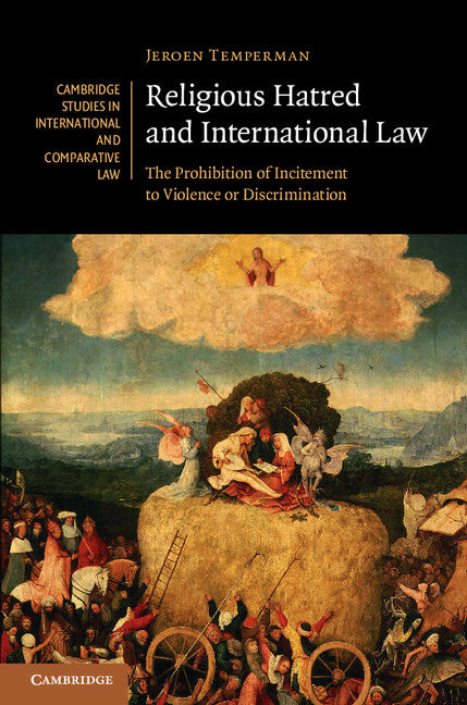 Religious Hatred and International Law; The Prohibition of Incitement to Violence or Discrimination (Hardback) 9781107124172
