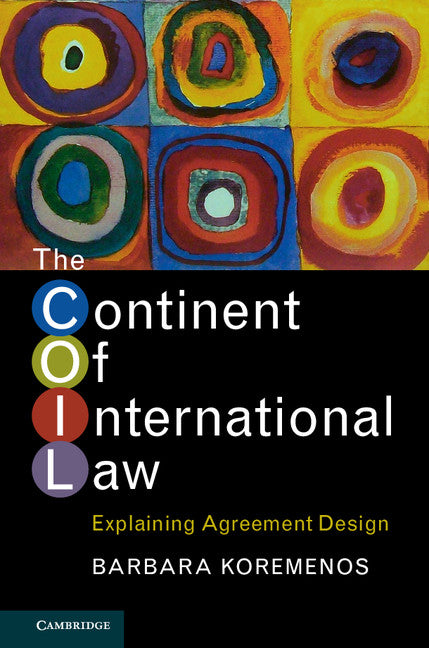 The Continent of International Law; Explaining Agreement Design (Hardback) 9781107124233