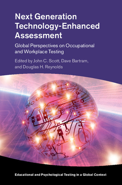 Next Generation Technology-Enhanced Assessment; Global Perspectives on Occupational and Workplace Testing (Hardback) 9781107124363