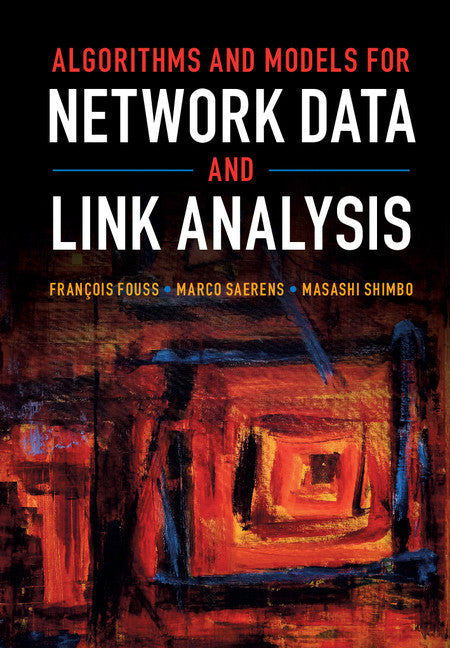 Algorithms and Models for Network Data and Link Analysis (Hardback) 9781107125773