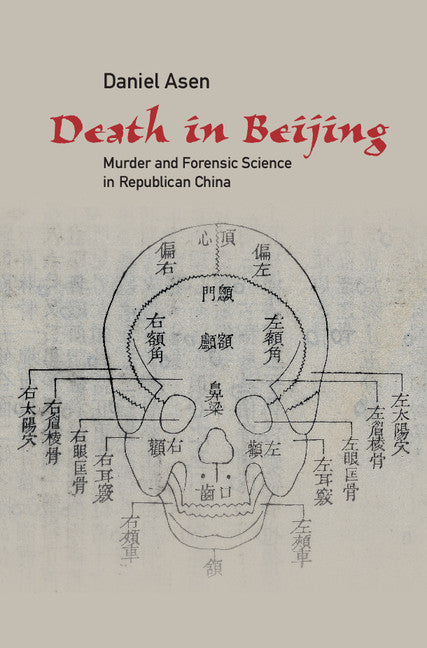 Death in Beijing; Murder and Forensic Science in Republican China (Hardback) 9781107126060