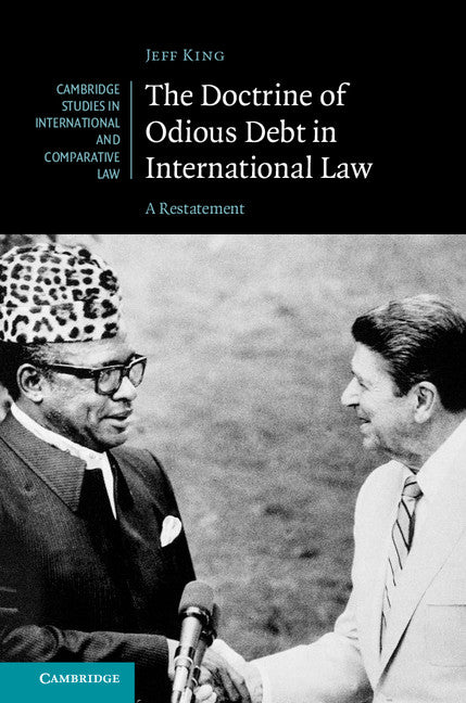 The Doctrine of Odious Debt in International Law; A Restatement (Hardback) 9781107128019