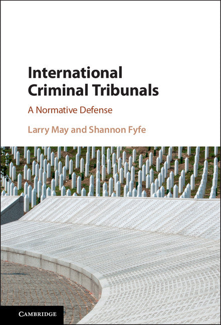 International Criminal Tribunals; A Normative Defense (Hardback) 9781107128200