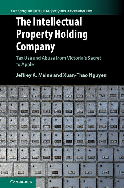 The Intellectual Property Holding Company; Tax Use and Abuse from Victoria's Secret to Apple (Hardback) 9781107128262