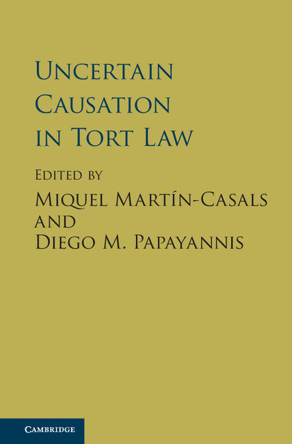 Uncertain Causation in Tort Law (Hardback) 9781107128361