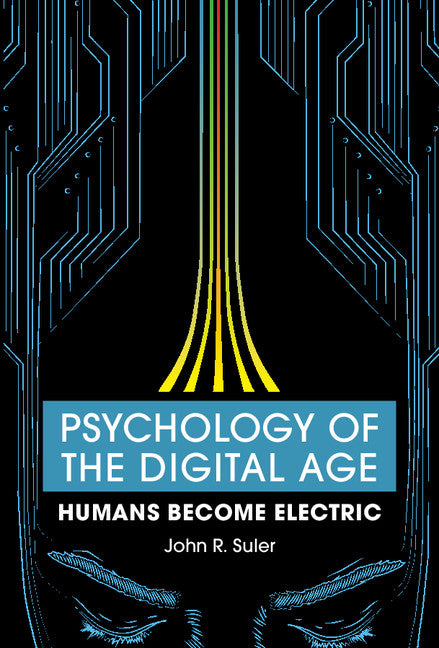 Psychology of the Digital Age; Humans Become Electric (Hardback) 9781107128743