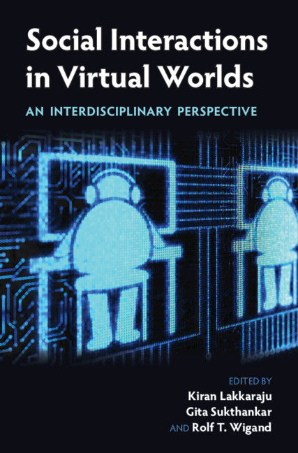 Social Interactions in Virtual Worlds; An Interdisciplinary Perspective (Hardback) 9781107128828