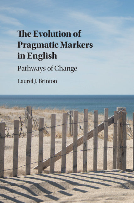 The Evolution of Pragmatic Markers in English; Pathways of Change (Hardback) 9781107129054