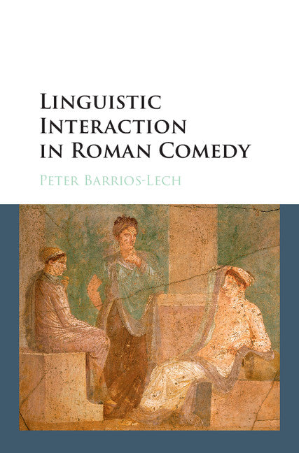 Linguistic Interaction in Roman Comedy (Hardback) 9781107129825