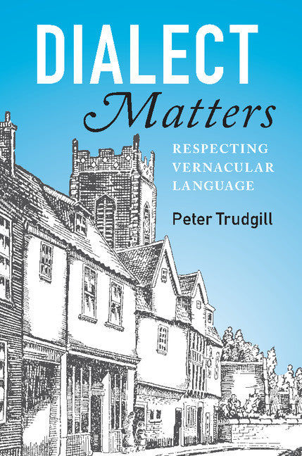 Dialect Matters; Respecting Vernacular Language (Hardback) 9781107130470