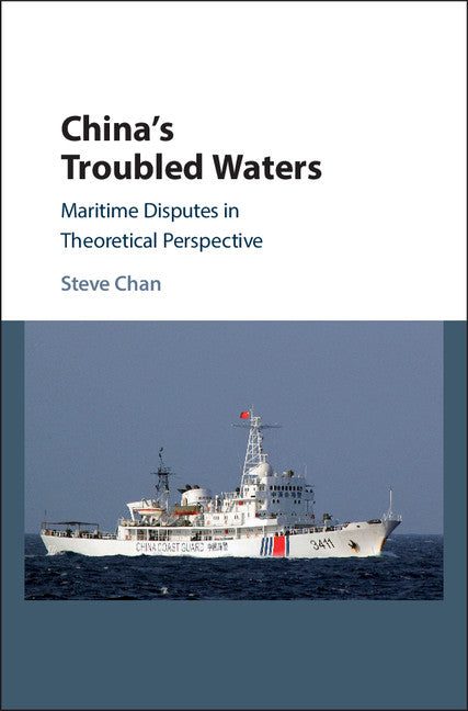 China's Troubled Waters; Maritime Disputes in Theoretical Perspective (Hardback) 9781107130562