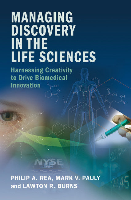 Managing Discovery in the Life Sciences; Harnessing Creativity to Drive Biomedical Innovation (Hardback) 9781107130906