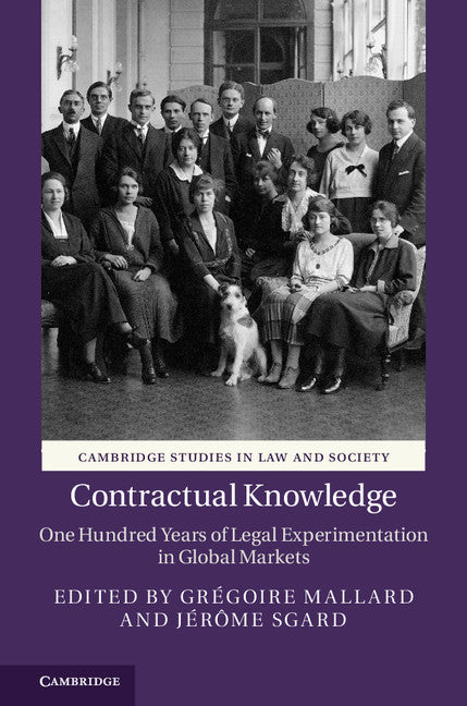 Contractual Knowledge; One Hundred Years of Legal Experimentation in Global Markets (Hardback) 9781107130913