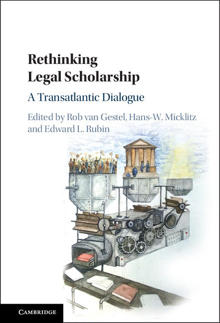 Rethinking Legal Scholarship; A Transatlantic Dialogue (Hardback) 9781107130920