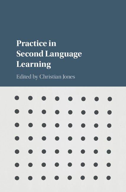 Practice in Second Language Learning (Hardback) 9781107131224