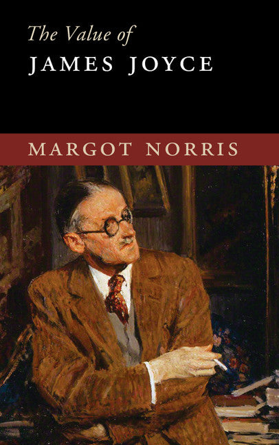 The Value of James Joyce (Hardback) 9781107131927