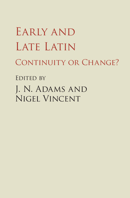 Early and Late Latin; Continuity or Change? (Hardback) 9781107132252