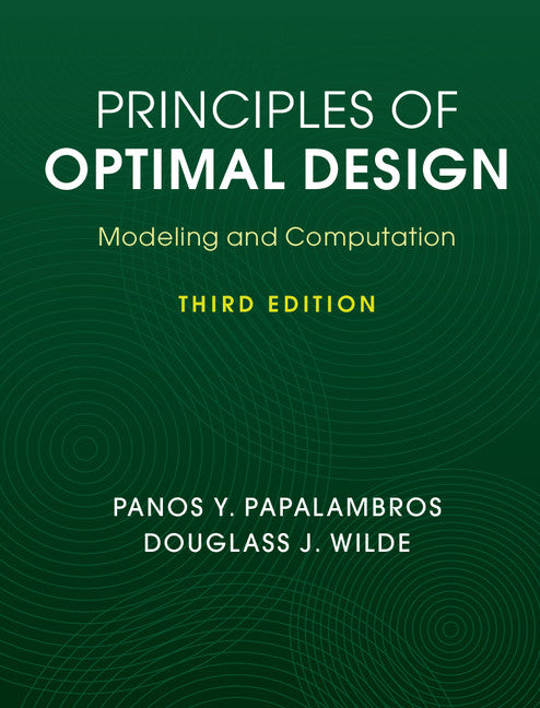 Principles of Optimal Design; Modeling and Computation (Hardback) 9781107132672