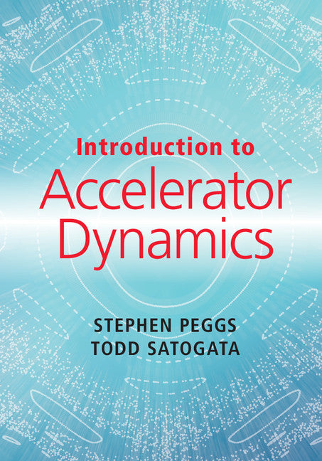 Introduction to Accelerator Dynamics (Hardback) 9781107132849