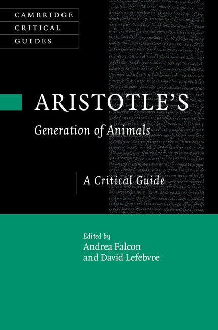 Aristotle's Generation of Animals; A Critical Guide (Hardback) 9781107132931